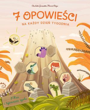 7 OPOWIEŚCI NA KAŻDY DZIEŃ TYGODNIA. T-REX I ?