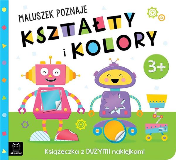 MALUSZEK POZNAJE KSZTAŁTY I KOLORY.