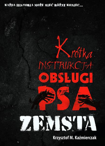 KRÓTKA INSTRUKCJA OBSŁUGI PSA. ZEMSTA