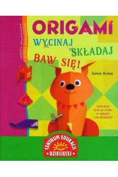 ORIGAMI WYCINAJ-SKŁADAJ-BAW SIĘ!
