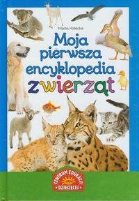 MOJA PIERWSZA ENCYKLOPEDIA ZWIERZĄT