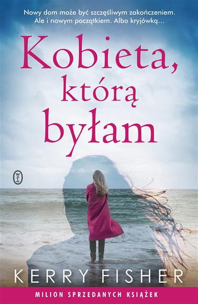 KOBIETA, KTÓRĄ BYŁAM