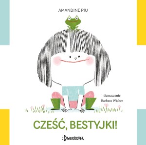 Cześć, bestyjki!