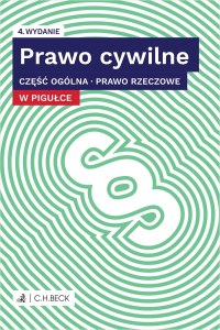 Prawo cywilne w pigułce. Część ogólna. Prawo rzeczowe + testy online wyd. 4