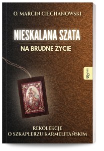 Nieskalana Szata na brudne życie, Rekolekcje o Szkaplerzu Karmelitańskim