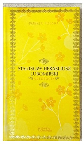 STANISŁAW HERAKLIUSZ LUBOMIRSKI ANTOLOGIA