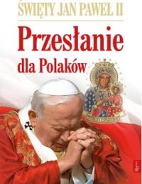 PRZESŁANIE DLA POLAKÓW