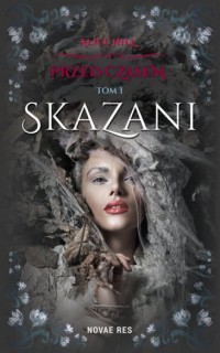 PRZED CZASEM. TOM 1. SKAZANI
