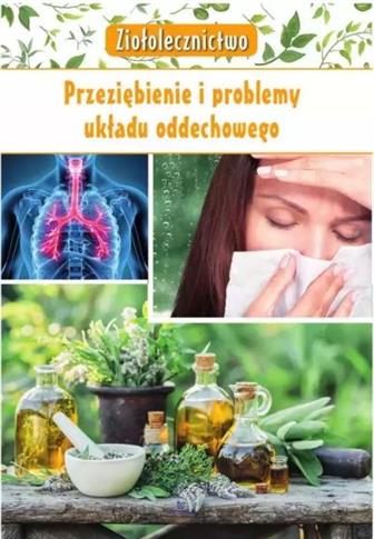 ZIOŁOLECZNICTWO. PRZEZIĘBIENIE I PROBLEMY UKŁAD...