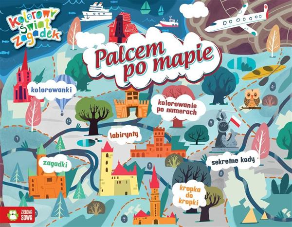 KOLOROWY ŚWIAT ZAGADEK. PALCEM PO MAPIE