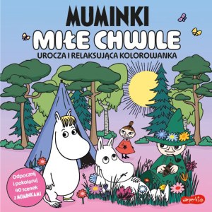 Muminki. Miłe chwile. Urocza i relaksująca kolorowanka. Urocze kolorowanki