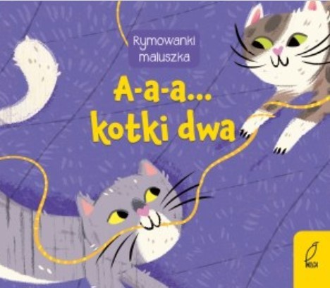 A-A-A... KOTKI DWA. RYMOWANKI MALUSZKA
