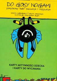 DO GÓRY NOGAMI. POMYSŁOWY ŚWIAT DWULATKA I TRZYLAK