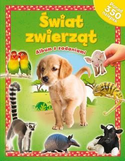 ŚWIAT ZWIERZĄT. ALBUM Z ZADANIAMI
