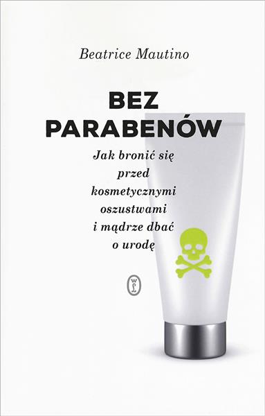 BEZ PARABENÓW. JAK BRONIĆ SIĘ PRZED KOSMETYCZNYMI