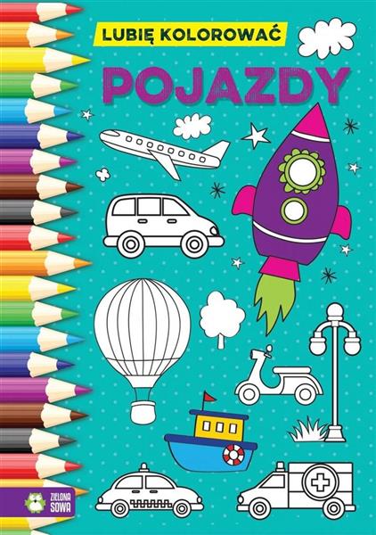 LUBIĘ KOLOROWAĆ. POJAZDY
