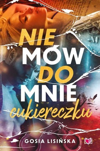 NIE MÓW DO MNIE  CUKIERECZKU