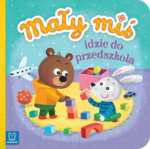 MAŁY MIŚ IDZIE DO PRZEDSZKOLA. DUŻY FORMAT