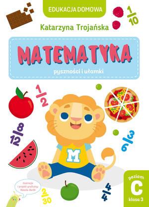 EDUKACJA DOMOWA. MATEMATYKA. PYSZNOŚCI I UŁAMKI. P