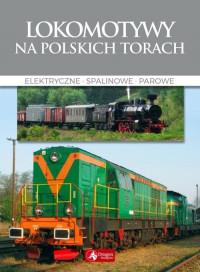 LOKOMOTYWY NA POLSKICH TORACH