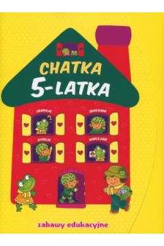 Chatka 5-latka. Zabawy edukacyjne