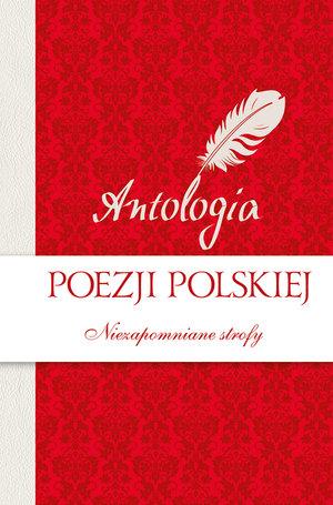 ANTOLOGIA POEZJI POLSKIEJ NIEZAPOMNIANE STROFY