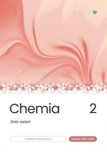 Chemia. Zbiór zadań. Matura 2023-2025. Tom 2