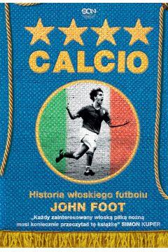 CALCIO. HISTORIA WŁOSKIEGO FUTBOLU