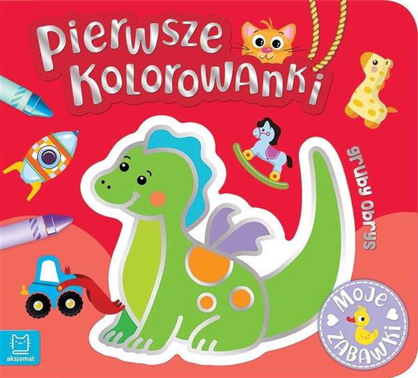 PIERWSZE KOLOROWANKI. MOJE ZABAWKI. GRUBY OBRY