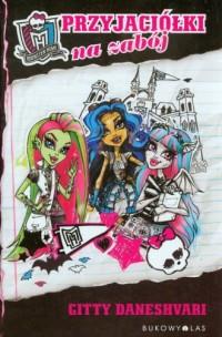Monster High. Przyjaciółki na zabój