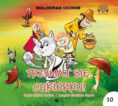 Trzymaj się Cukierku. Tom 10. Audiobook