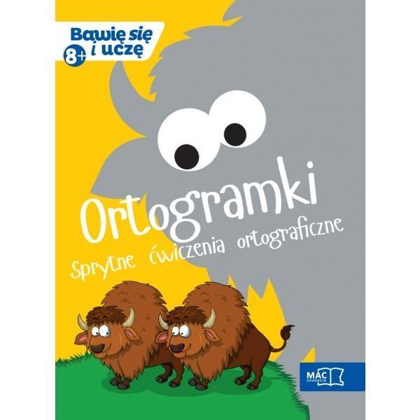 BAWIĘ SIĘ I UCZĘ. OŚMIOLATEK ORTOGRAMKI SPRYTNE