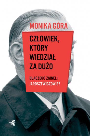 CZŁOWIEK, KTÓRY WIEDZIAŁ ZA DUŻO. DLACZEGO ZGINĘLI