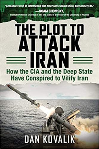 THE PLOT TO ATTACK IRAN: HOW THE CIA AND THE DEEP