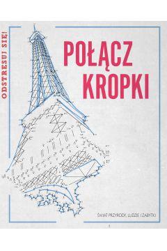 POŁĄCZ KROPKI LUDZIE ZABYTKI PRZYRODA ODSTRESUJ SI