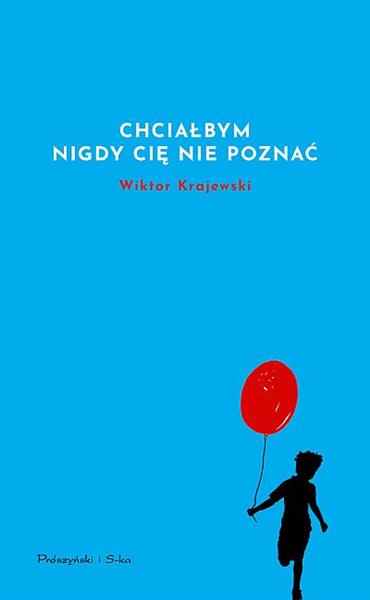 CHCIAŁBYM NIGDY CIĘ NIE POZNAĆ