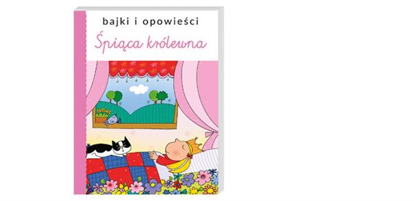 BAJKI I OPOWIEŚCI ŚPIĄCA KRÓLEWNA