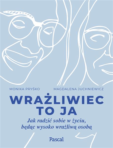 WRAŻLIWIEC TO JA. JAK RADZIĆ SOBIE W ŻYCIU, ...