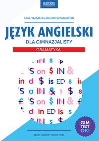 JĘZYK ANGIELSKI DLA GIMNAZJALISTY. GRAMATYKA