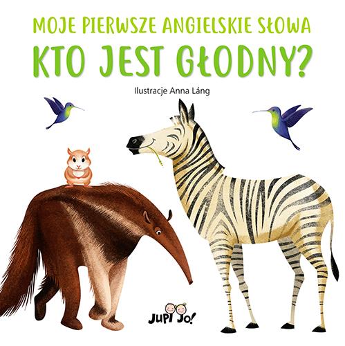 MOJE PIERWSZE ANGIELSKIE SŁOWA. KTO JEST GŁODNY?