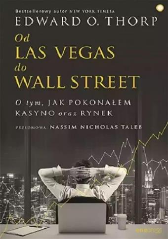 Od Las Vegas do Wall Street O tym jak pokonałem