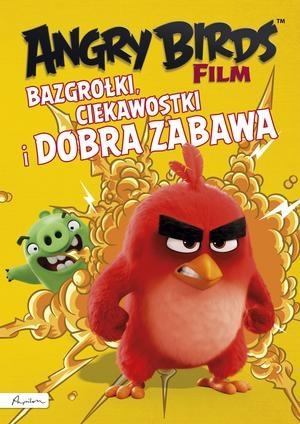 ANGRY BIRDS. BAZGROŁKI, CIEKAWOSTKI I DOBRA ZABAWA