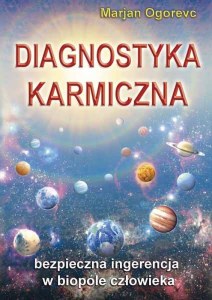 Diagnostyka karmiczna. Bezpieczna ingerencja w biopole człowieka wyd. 2