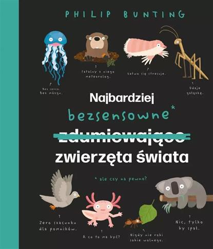 NAJBARDZIEJ BEZSENSOWNE ZWIERZĘTA ŚWIATA