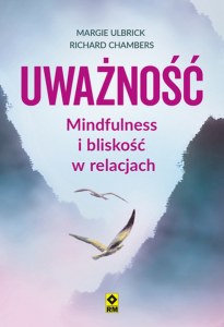 Uważność Mindfulness i bliskość w relacjach