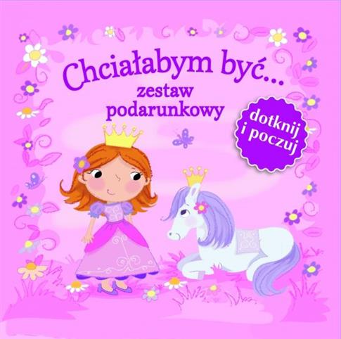 Chciałabym być... Zestaw podarunkowy. Dotknij...