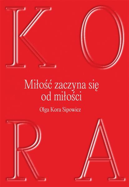 MIŁOŚĆ ZACZYNA SIĘ OD MIŁOŚCI
