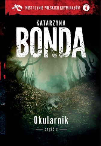 Okularnik. Cześć II Katarzyna Bonda