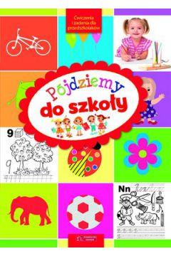 PÓJDZIEMY DO SZKOŁY. ĆWICZENIA I ZADANIA DLA PRZED