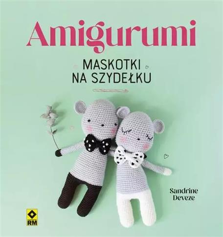 AMIGURUMI MASKOTKI NA SZYDEŁKU